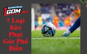 7 Loại Kèo Phạt Góc Phổ Biến Người Mới Nên Biết
